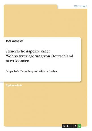 Joel Wengler Steuerliche Aspekte einer Wohnsitzverlagerung von Deutschland nach Monaco