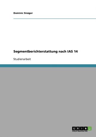 Dominic Sinzger Segmentberichterstattung nach IAS 14