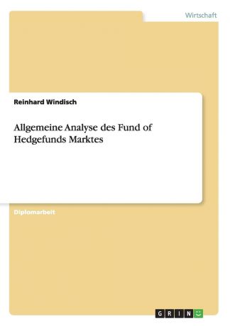 Reinhard Windisch Allgemeine Analyse des Fund of Hedgefunds Marktes