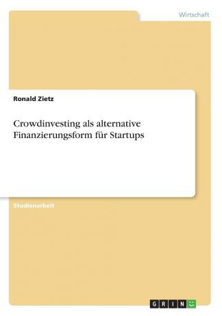 Ronald Zietz Crowdinvesting als alternative Finanzierungsform fur Startups