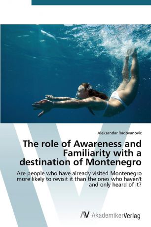Radovanovic Aleksandar The Role of Awareness and Familiarity with a Destination of Montenegro