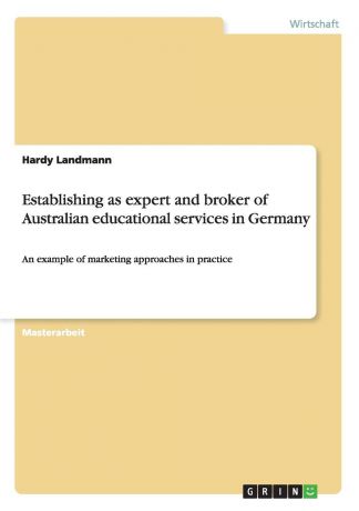 Hardy Landmann Establishing as expert and broker of Australian educational services in Germany