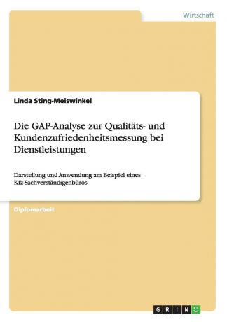 Linda Sting-Meiswinkel Die GAP-Analyse zur Qualitats- und Kundenzufriedenheitsmessung bei Dienstleistungen