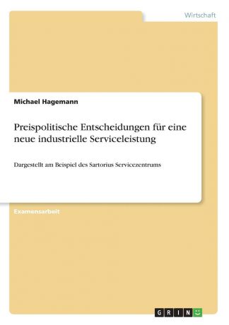 Michael Hagemann Preispolitische Entscheidungen fur eine neue industrielle Serviceleistung