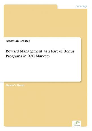 Sebastian Grosser Reward Management as a Part of Bonus Programs in B2C Markets