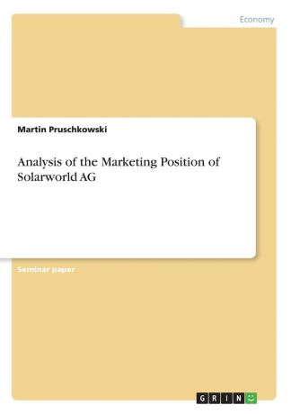Martin Pruschkowski Analysis of the Marketing Position of Solarworld AG