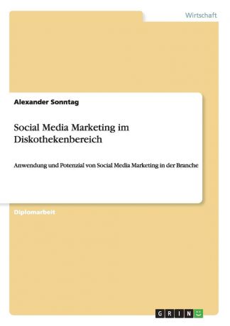 Alexander Sonntag Social Media Marketing im Diskothekenbereich