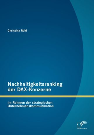 Christina Röhl Nachhaltigkeitsranking der DAX-Konzerne. im Rahmen der strategischen Unternehmenskommunikation