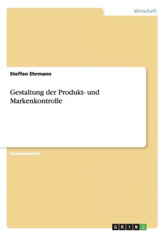 Steffen Ehrmann Gestaltung der Produkt- und Markenkontrolle