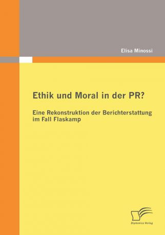 Elisa Minossi Ethik und Moral in der PR.