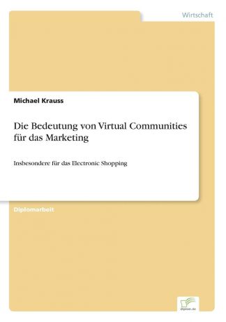 Michael Krauss Die Bedeutung von Virtual Communities fur das Marketing