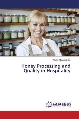 Atieno Joyce Akuku Honey Processing and Quality in Hospitality