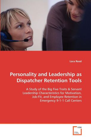 Lora Reed Personality and Leadership as Dispatcher Retention Tools