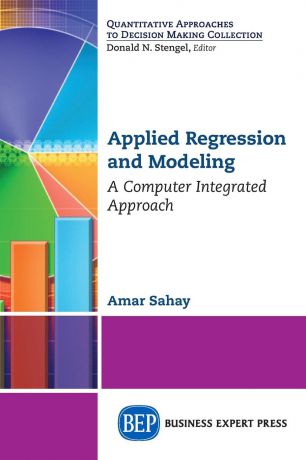 Amar Sahay Applied Regression and Modeling. A Computer Integrated Approach