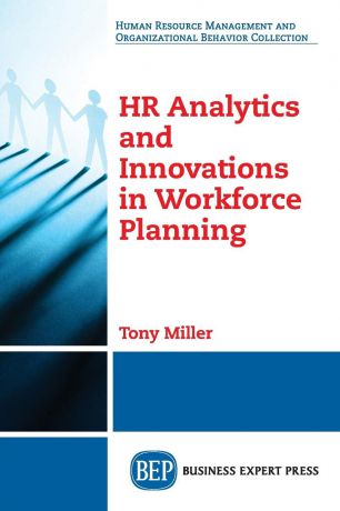 Tony Miller HR Analytics and Innovations in Workforce Planning