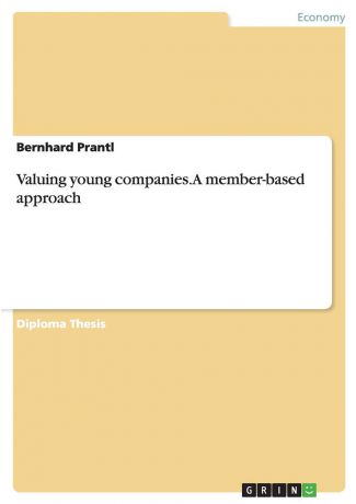 Bernhard Prantl Valuing young companies. A member-based approach