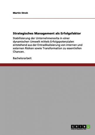 Martin Stroh Strategisches Management als Erfolgsfaktor