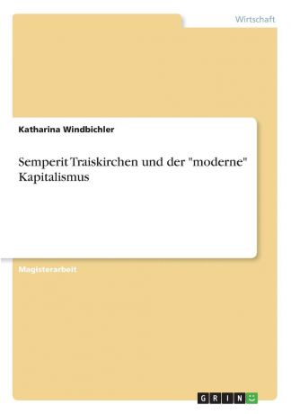 Katharina Windbichler Semperit Traiskirchen und der "moderne" Kapitalismus