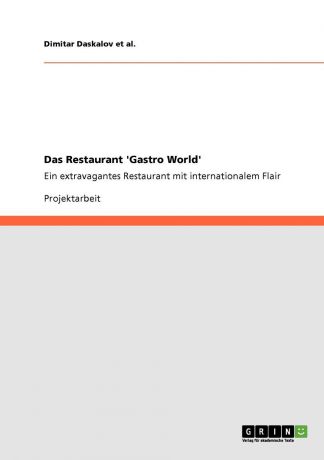 Dimitar Daskalov et al. Das Restaurant .Gastro World.