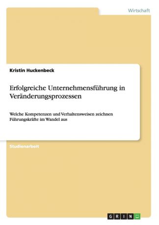 Kristin Huckenbeck Erfolgreiche Unternehmensfuhrung in Veranderungsprozessen