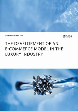 Anastasia Sobolev The Development of an E-Commerce Model in the Luxury Industry