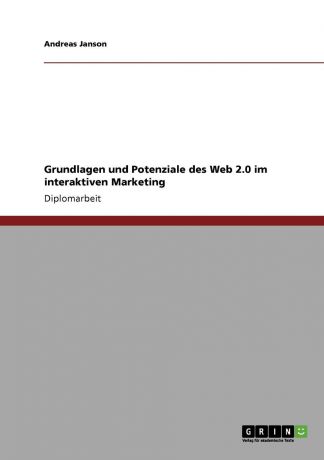 Andreas Janson Interaktives Marketing und Web 2.0. Grundlagen und Potenziale