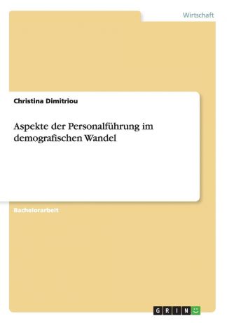 Christina Dimitriou Aspekte der Personalfuhrung im demografischen Wandel