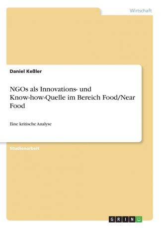 Daniel Keßler NGOs als Innovations- und Know-how-Quelle im Bereich Food/Near Food