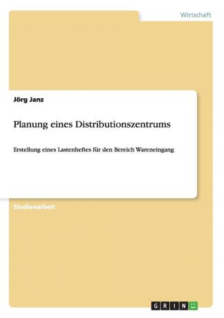 Jörg Janz Planung eines Distributionszentrums