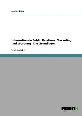 Justine Otto Internationale Public Relations, Marketing und Werbung - Die Grundlagen