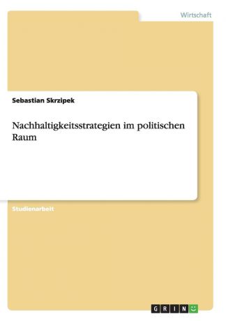 Sebastian Skrzipek Nachhaltigkeitsstrategien im politischen Raum
