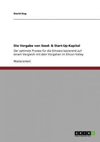 David Hug Die Vergabe von Seed- . Start-Up-Kapital