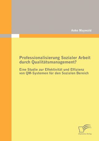 Anke Maywald Professionalisierung Sozialer Arbeit durch Qualitatsmanagement.