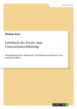 Dietmar Kern Lehrbuch der Praxis- und Unternehmensfuhrung