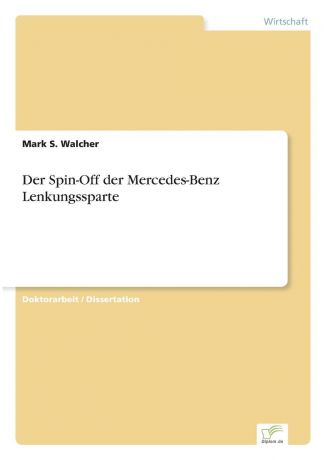 Mark S. Walcher Der Spin-Off der Mercedes-Benz Lenkungssparte