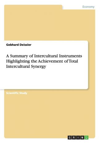 Gebhard Deissler A Summary of Intercultural Instruments Highlighting the Achievement of Total Intercultural Synergy