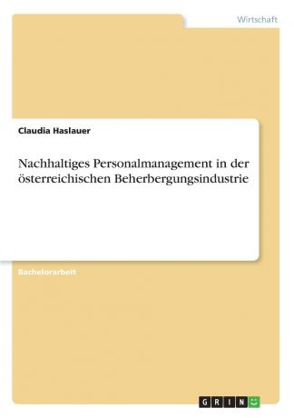 Claudia Haslauer Nachhaltiges Personalmanagement in der osterreichischen Beherbergungsindustrie