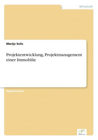 Marijo Solic Projektentwicklung, Projektmanagement einer Immobilie