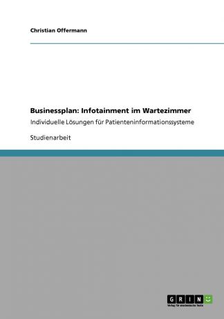Christian Offermann Businessplan. Infotainment im Wartezimmer