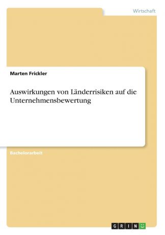 Marten Frickler Auswirkungen von Landerrisiken auf die Unternehmensbewertung