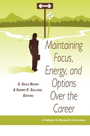 Maintaining Focus, Energy, and Options Over the Career (PB)
