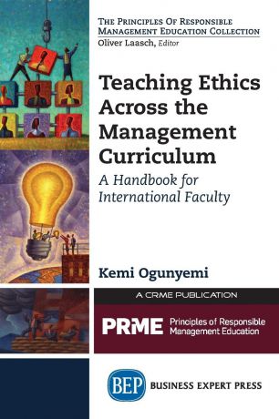 Kemi Ogunyemi Teaching Ethics Across the Management Curriculum. A Handbook for International Faculty