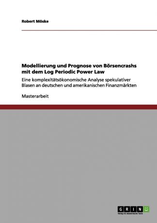 Robert Möske Modellierung und Prognose von Borsencrashs mit dem Log Periodic Power Law