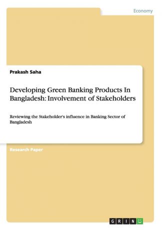 Prakash Saha Developing Green Banking Products In Bangladesh. Involvement of Stakeholders