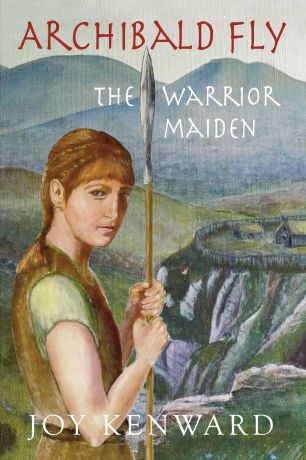 Joy Kenward Archibald Fly The Warrior Maiden