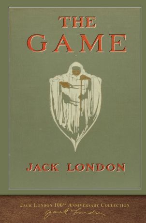 Jack London The Game. 100th Anniversary Collection