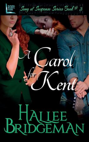 Hallee Bridgeman A Carol for Kent. Song of Suspense Series book 3