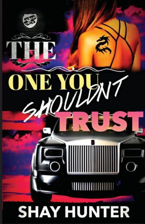 Shay Hunter The One You Shouldn.t Trust (The Cartel Publications Presents)