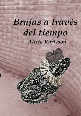 Alicia Cristina Karlsson Brujas a traves del tiempo