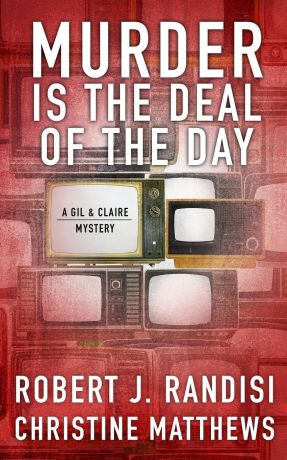 Robert J. Randisi, Christine Matthews Murder Is the Deal of the Day. A Gil . Claire Mystery